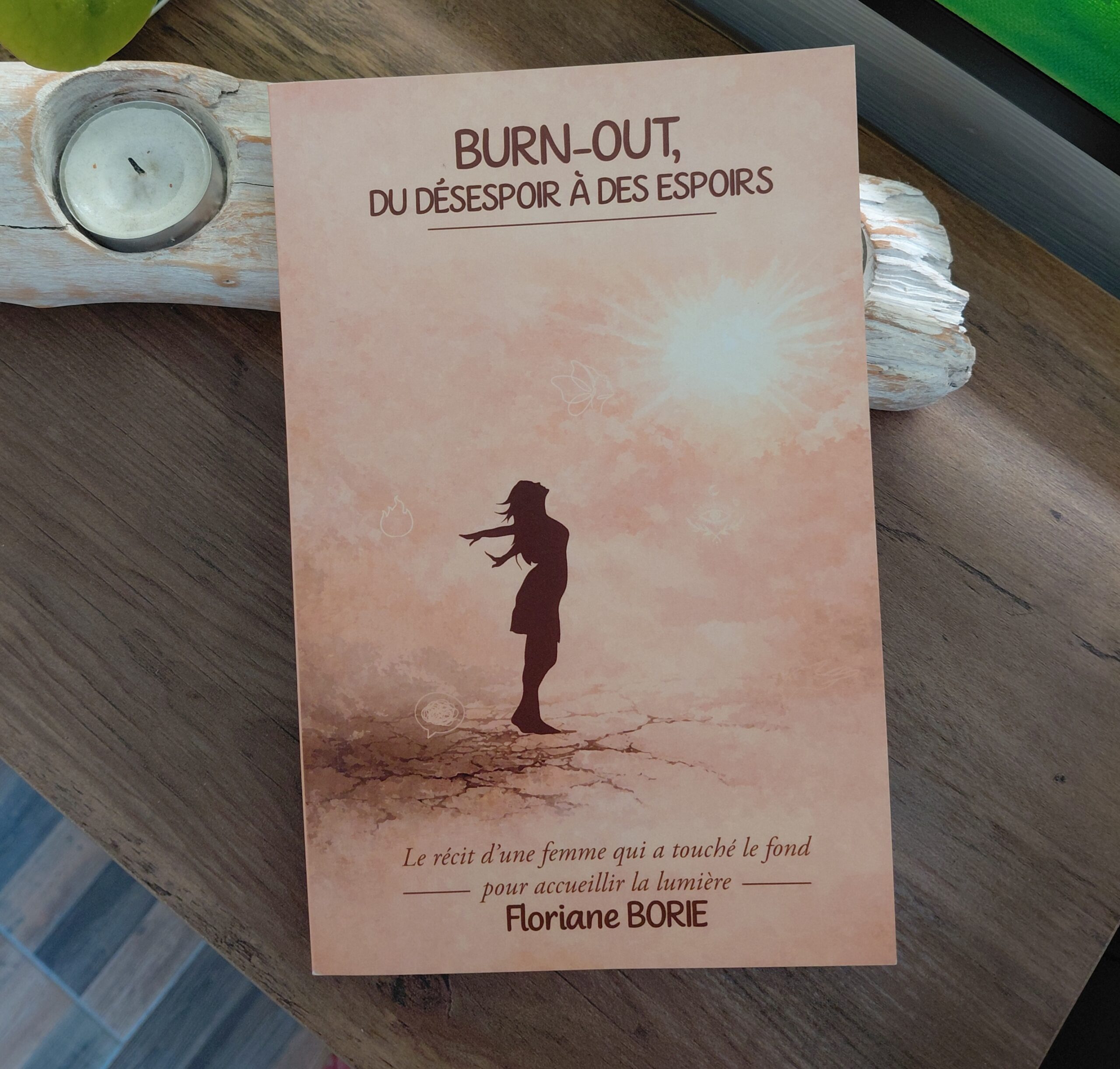 Couverture du livre Burn-Out, du désespoir à des espoirs de Floriane, témoignage sur le burn-out, la charge mentale et la reconstruction.